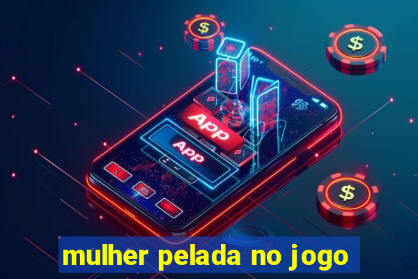 mulher pelada no jogo